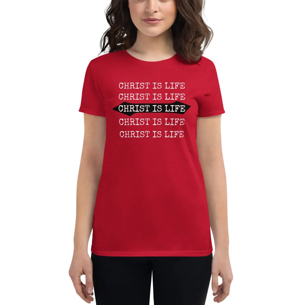 Christ is Life Ladies Tees